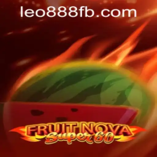 Exploring the Excitement of FruitNovaSuper60 at LEO888 Casino