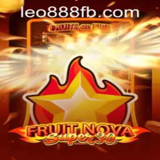 Explore the Fascinating World of FruitrNovaSupe30 at LEO888 Casino