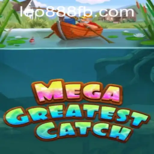 Discover the Excitement of MegaGreatestCatch at LEO888 Casino
