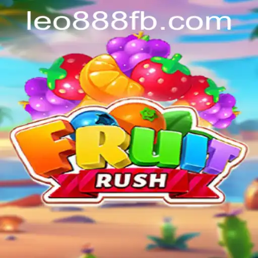 FruitRush: An Exciting Adventure at LEO888 Casino